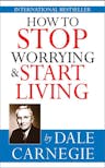 How to Stop Worrying & Start Living cover